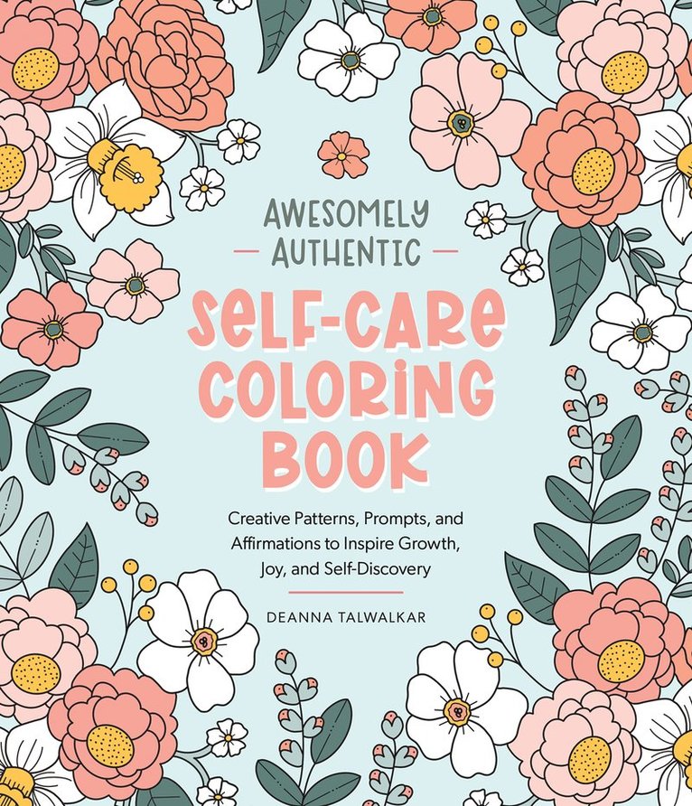 Deanna Talwalkar - Awesomely Authentic Self-Care Coloring Book, Häftad