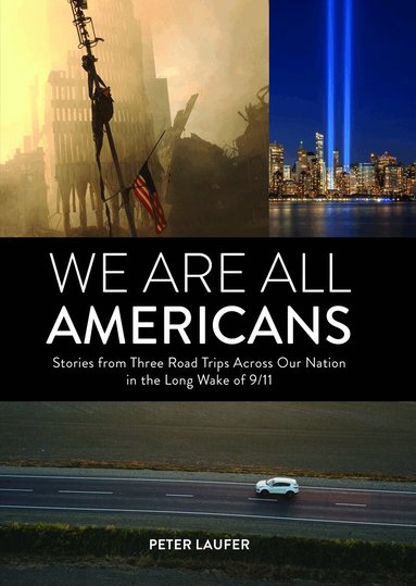 Peter Laufer - We Are All Americans, Inbunden