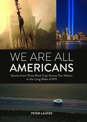 Peter Laufer - We Are All Americans, Inbunden