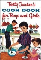 Betty Crocker's Cook Book For Boys And Girls, Facsimile Edit 1