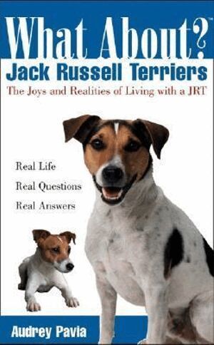 Audrey Pavia - What about Jack Russell Terriers?, Häftad