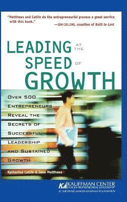 Katherine Catlin, Jana B. Matthews - Leading at the Speed of Growth, Inbunden
