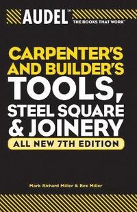 bokomslag Audel Carpenter's and Builder's Tools, Steel Square, and Joinery