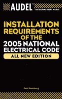 bokomslag Audel Installation Requirements of the 2005 National Electrical Code