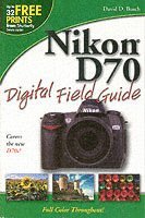 bokomslag Nikon D70 Digital Field Guide