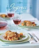 bokomslag Impress for Less!: (Finally...Terrific Recipes from the Finest Restaurants That You Can Really Make at Home)