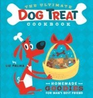 bokomslag The Ultimate Dog Treat Cookbook