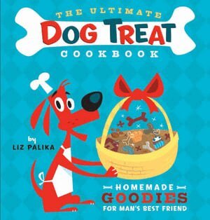 Liz Palika - Ultimate Dog Treat Cookbook, Inbunden