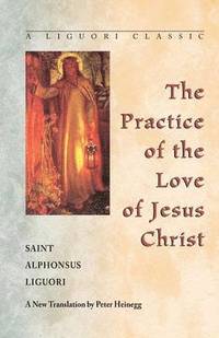 bokomslag The Practice of the Love of Jesus Christ