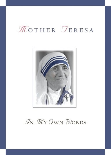 bokomslag Mother Teresa, in My Own Words