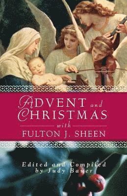 Fulton J. Sheen, Judy Bauer - Advent and Christmas with Fulton J.Sheen, Häftad
