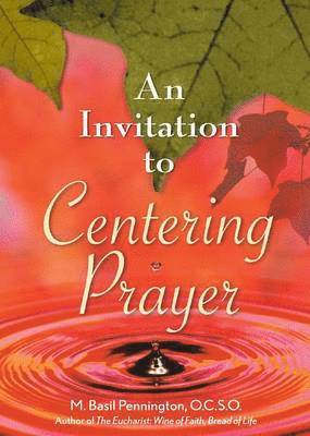 An Invitation to Centering Prayer 1