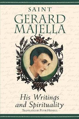 bokomslag Saint Gerard Majella: His Writings and Spirituality