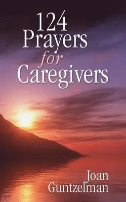 Joan Guntzelman - 124 Prayers for Caregivers, Häftad. Tillgänglighet: Lägg i varukorg