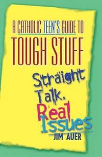 bokomslag Catholic Teen's Guide to Tough Stuff