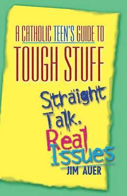 bokomslag Catholic Teen's Guide to Tough Stuff