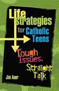 bokomslag Life Strategies for Catholic Teens