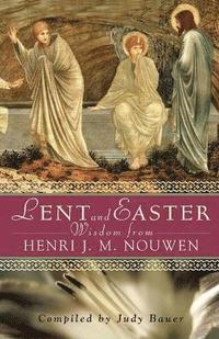 bokomslag Lent and Easter Wisdom from Henri J. M. Nouwen