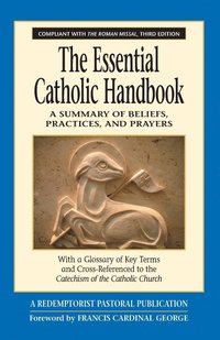 bokomslag The Essential Catholic Handbook: A Summary of Beliefs, Practices, and Prayers Revised and Updated