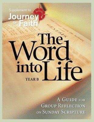 bokomslag The Word Into Life, Year B
