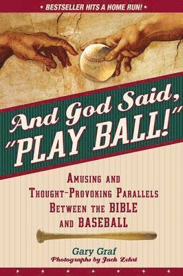 Gary Graf - And God Said, Play Ball!, Häftad