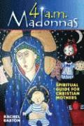 bokomslag 4 AM Madonnas: Meditations and Reflections for Mothers and Mothers-To-Be