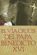 bokomslag El Vía Crucis del Papa Benedicto XVI