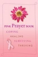 Diana Losciale - Pink Prayer Book: Coping, Healing, Surviving, Thriving, Häftad