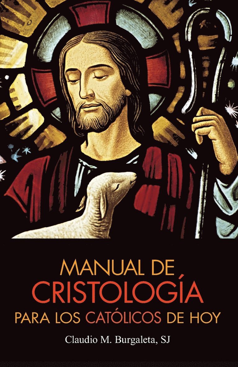 Manual de Cristologia Para Los Catolicos de Hoy 1