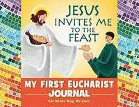 bokomslag Jesus Invites Me to the Feast: My First Eucharist Journal