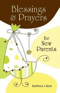bokomslag Blessings and Prayers for New Parents