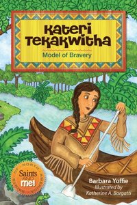 bokomslag Kateri Tekakwitha: Model of Bravery