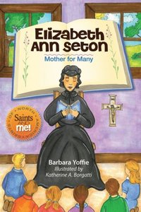 bokomslag Elizabeth Ann Seton: Mother for Many