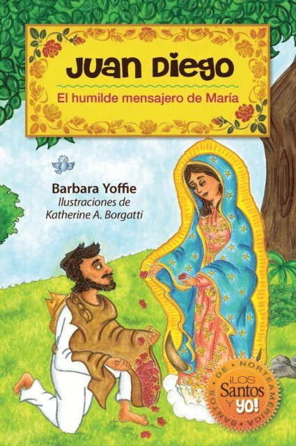Juan Diego: El Humilde Mensajero de Maria 1