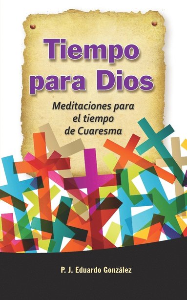 bokomslag Tiempo Para Dios: Meditaciones Para El Tiempo de Cuaresma