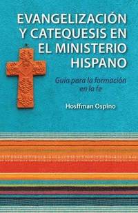 bokomslag Evangelizacion Y Catequesis En El Ministerio Hispano