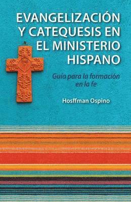 Evangelizacion Y Catequesis En El Ministerio Hispano
