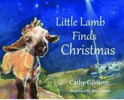 C. Gilmore, Cathy Gilmore - Little Lamb Finds Christmas, Inbunden