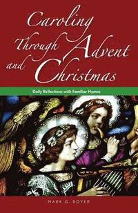 bokomslag Caroling Through Advent and Christmas