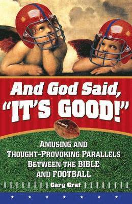 Gary Graf - And God Said, It's Good!, Häftad