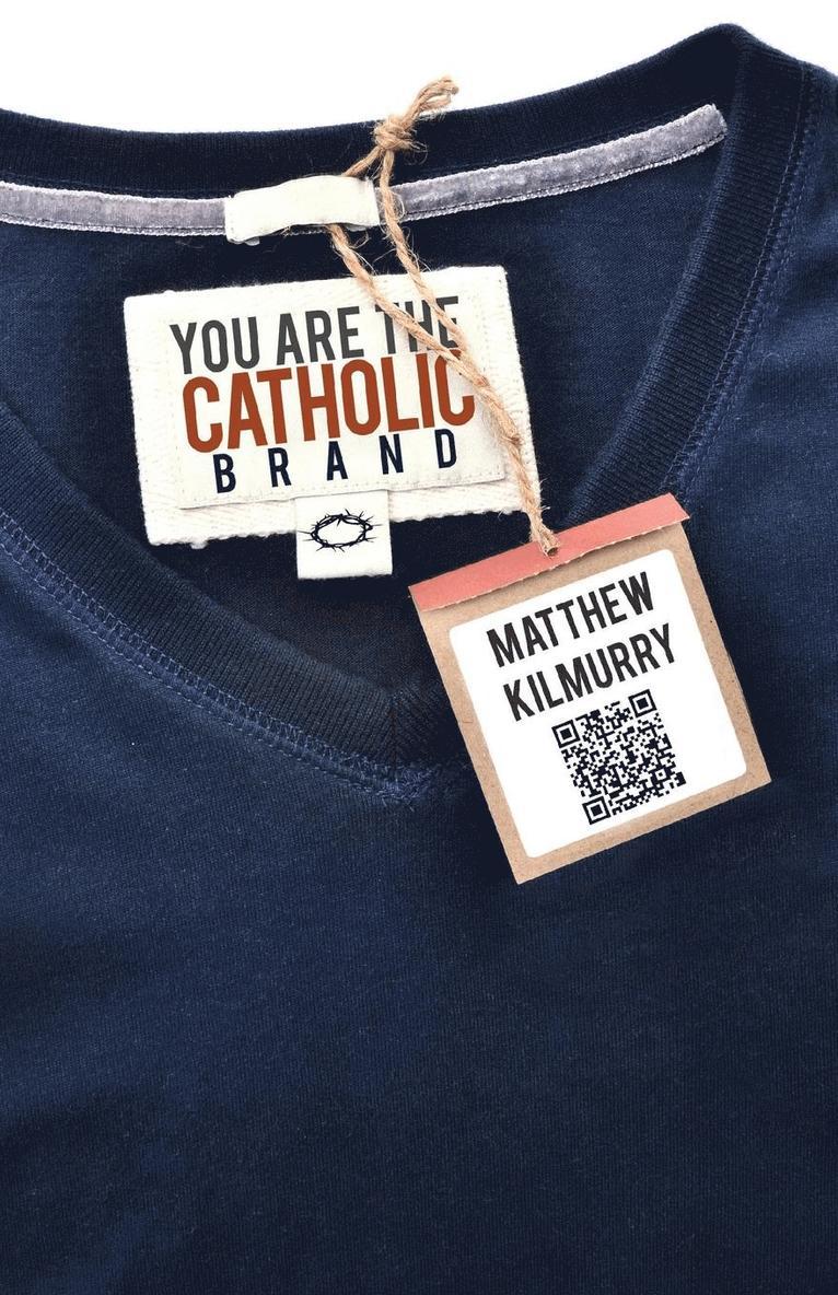 You Are the Catholic Brand 1