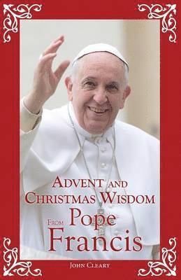 Advent and Christmas Wisdom from Pope Francis 1