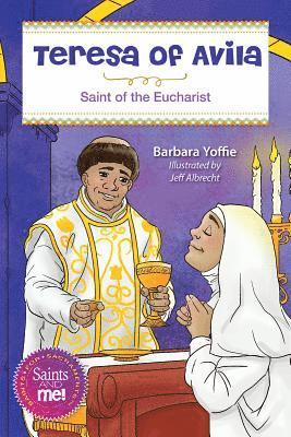 Teresa of Avila: Saint for the Eucharist 1