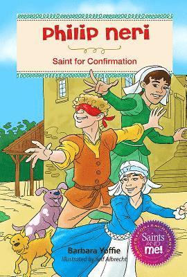 Phillip Neri: Saint for Confirmation 1
