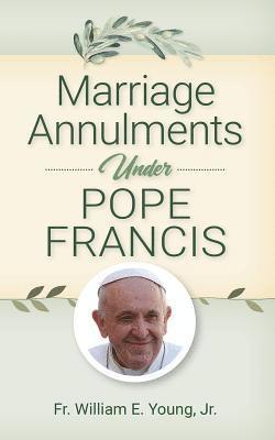 Marriage Annulments Under Pope Francis 1