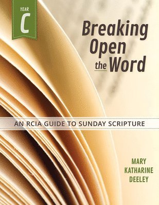 bokomslag Breaking Open the Word, Year C: An OCIA Guide to Sunday Scripture