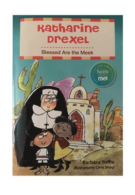 Barbara Yoffie - Katharine Drexel: Blessed Are the Righteous, Häftad