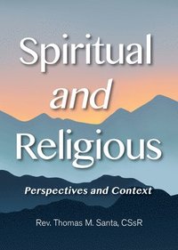 bokomslag Spiritual and Religious: Perspectives and Context