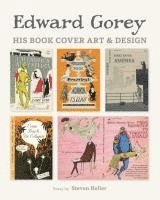 Edward Gorey His Book Cover Art & Design 1