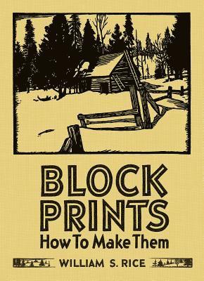 William S Rice Block Prints How to Make Them 1